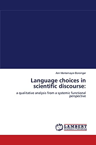 9783838372174: Language choices in scientific discourse:: a qualitative analysis from a systemic functional perspective