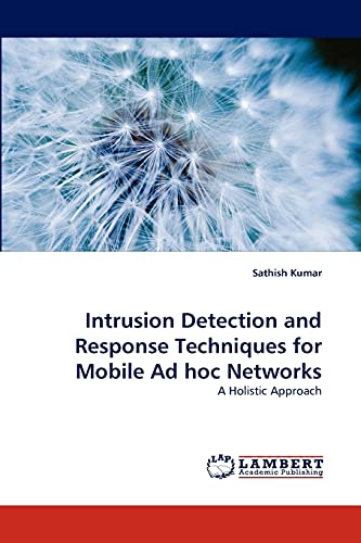 Stock image for Intrusion Detection and Response Techniques for Mobile Ad hoc Networks: A Holistic Approach for sale by Lucky's Textbooks