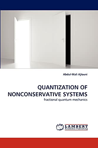 QUANTIZATION OF NONCONSERVATIVE SYSTEMS fractional quantum mechanics - Abdul-Wali Ajlouni