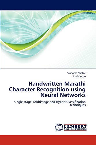 Stock image for Handwritten Marathi Character Recognition using Neural Networks: Single-stage, Multistage and Hybrid Classification techniques for sale by Lucky's Textbooks