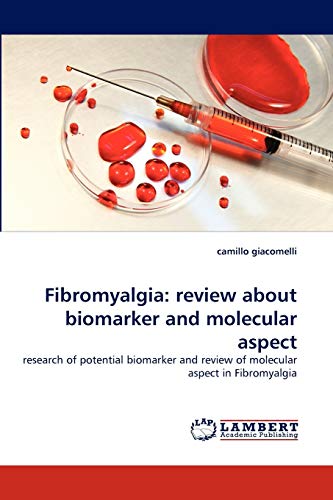 9783838374475: Fibromyalgia: review about biomarker and molecular aspect: research of potential biomarker and review of molecular aspect in Fibromyalgia