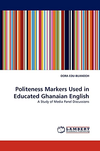 Stock image for Politeness Markers Used in Educated Ghanaian English for sale by Ria Christie Collections