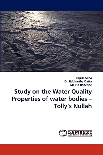 Beispielbild fr Study on the Water Quality Properties of water bodies ? Tolly?s Nullah zum Verkauf von Lucky's Textbooks