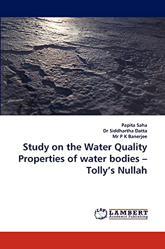 Stock image for Study on the Water Quality Properties of water bodies ? Tolly?s Nullah for sale by Lucky's Textbooks