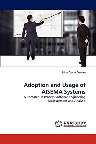 Stock image for Adoption and Usage of AISEMA Systems: Automated In-Process Software Engineering Measurement and Analysis for sale by Lucky's Textbooks