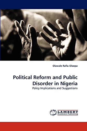 Imagen de archivo de Political Reform and Public Disorder in Nigeria: Policy Implications and Suggestions a la venta por Lucky's Textbooks