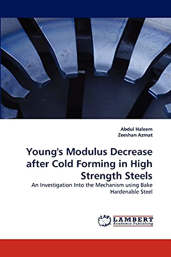 Stock image for Young's Modulus Decrease after Cold Forming in High Strength Steels: An Investigation Into the Mechanism using Bake Hardenable Steel for sale by Lucky's Textbooks