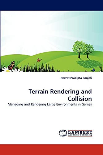 9783838377391: Terrain Rendering and Collision: Managing and Rendering Large Environments in Games