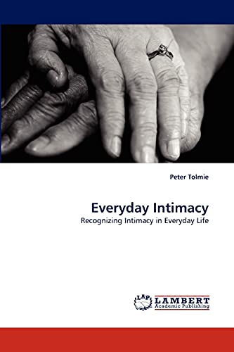 Imagen de archivo de Everyday Intimacy: Recognizing Intimacy in Everyday Life a la venta por Lucky's Textbooks