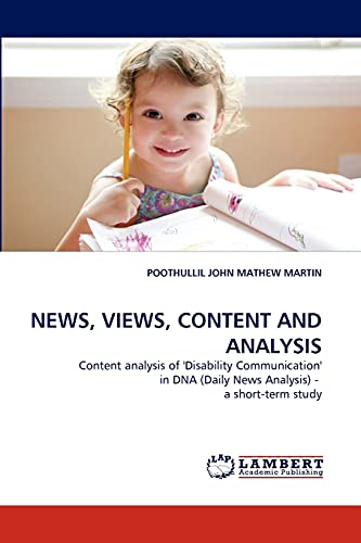 Stock image for NEWS, VIEWS, CONTENT AND ANALYSIS: Content analysis of 'Disability Communication' in DNA (Daily News Analysis) - a short-term study for sale by Lucky's Textbooks