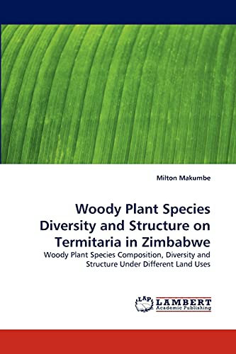 Beispielbild fr Woody Plant Species Diversity and Structure on Termitaria in Zimbabwe zum Verkauf von Chiron Media