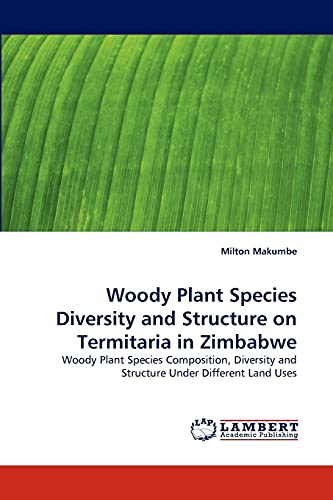 Stock image for Woody Plant Species Diversity and Structure on Termitaria in Zimbabwe for sale by Chiron Media