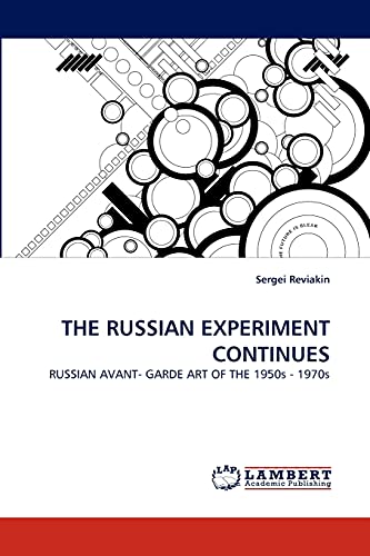 Beispielbild fr THE RUSSIAN EXPERIMENT CONTINUES: RUSSIAN AVANT- GARDE ART OF THE 1950s - 1970s zum Verkauf von Lucky's Textbooks