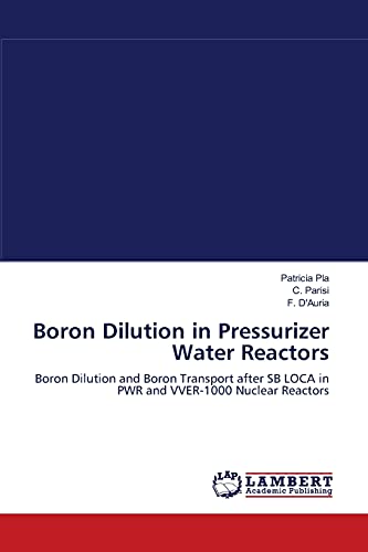 Beispielbild fr Boron Dilution in Pressurizer Water Reactors: Boron Dilution and Boron Transport after SB LOCA in PWR and VVER-1000 Nuclear Reactors zum Verkauf von Lucky's Textbooks