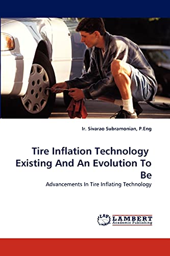 Stock image for Tire Inflation Technology Existing And An Evolution To Be: Advancements In Tire Inflating Technology for sale by Lucky's Textbooks