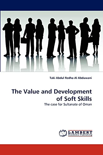 The Value and Development of Soft Skills : The case for Sultanate of Oman - Taki Abdul Redha Al Abduwani