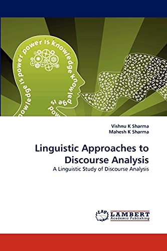 Imagen de archivo de Linguistic Approaches to Discourse Analysis: A Linguistic Study of Discourse Analysis a la venta por Lucky's Textbooks