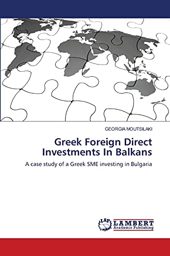 9783838387215: Greek Foreign Direct Investments In Balkans: A case study of a Greek SME investing in Bulgaria