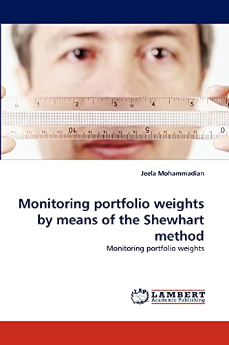 Stock image for Monitoring portfolio weights by means of the Shewhart method: Monitoring portfolio weights for sale by Lucky's Textbooks