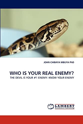 Stock image for WHO IS YOUR REAL ENEMY?: THE DEVIL IS YOUR #1 ENEMY: KNOW YOUR ENEMY for sale by Lucky's Textbooks