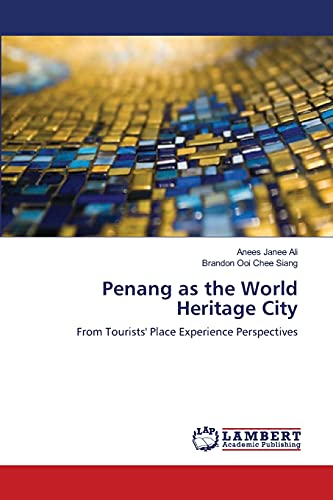 Beispielbild fr Penang as the World Heritage City: From Tourists' Place Experience Perspectives zum Verkauf von Lucky's Textbooks