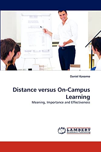 Imagen de archivo de Distance versus On-Campus Learning: Meaning, Importance and Effectiveness a la venta por Lucky's Textbooks