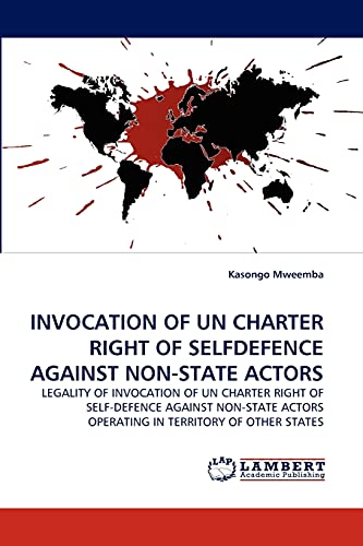 Imagen de archivo de INVOCATION OF UN CHARTER RIGHT OF SELFDEFENCE AGAINST NON-STATE ACTORS a la venta por Chiron Media