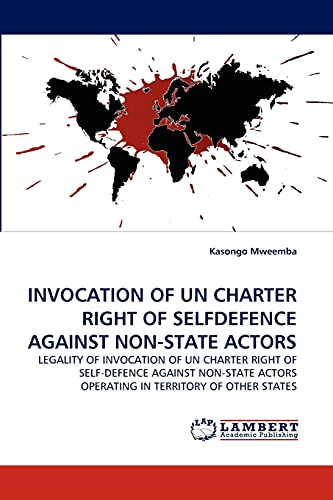 Stock image for INVOCATION OF UN CHARTER RIGHT OF SELFDEFENCE AGAINST NON-STATE ACTORS for sale by Chiron Media