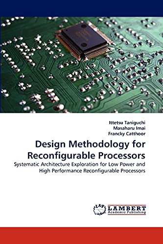 9783838389288: Design Methodology for Reconfigurable Processors: Systematic Architecture Exploration for Low Power and High Performance Reconfigurable Processors