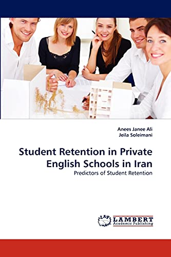 Stock image for Student Retention in Private English Schools in Iran: Predictors of Student Retention for sale by Lucky's Textbooks