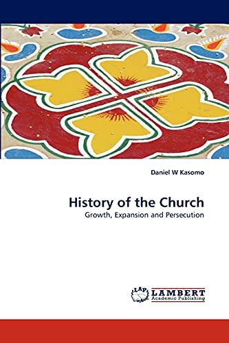 Imagen de archivo de History of the Church: Growth, Expansion and Persecution a la venta por Lucky's Textbooks