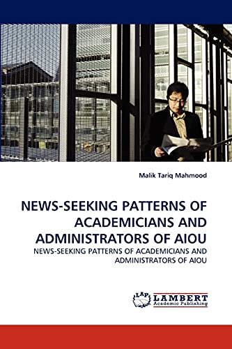 Imagen de archivo de News-Seeking Patterns of Academicians and Administrators of Aiou a la venta por Ria Christie Collections