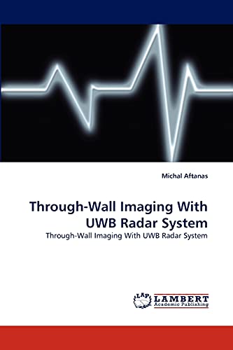 9783838391762: Through-Wall Imaging With UWB Radar System: Through-Wall Imaging With UWB Radar System
