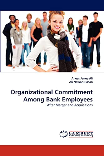 Stock image for Organizational Commitment Among Bank Employees: After Merger and Acquisitions for sale by Lucky's Textbooks