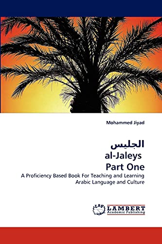 Stock image for ?????? al-Jaleys Part One: A Proficiency Based Book For Teaching and Learning Arabic Language and Culture for sale by Lucky's Textbooks