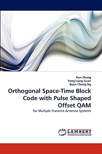 Stock image for Orthogonal Space-Time Block Code with Pulse Shaped Offset QAM for sale by Books Puddle