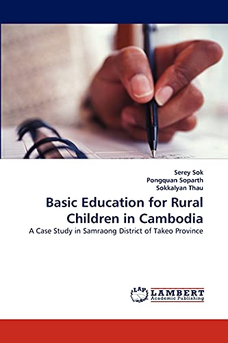 Stock image for Basic Education for Rural Children in Cambodia: A Case Study in Samraong District of Takeo Province for sale by Lucky's Textbooks
