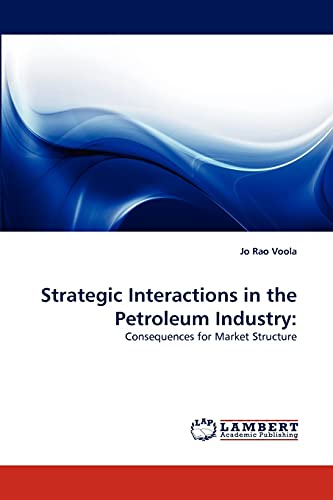 Stock image for Strategic Interactions in the Petroleum Industry for sale by Ria Christie Collections