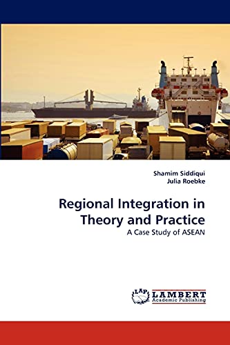 9783838395258: Regional Integration in Theory and Practice: A Case Study of ASEAN