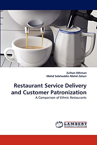 Imagen de archivo de Restaurant Service Delivery and Customer Patronization: A Comparison of Ethnic Restaurants a la venta por Lucky's Textbooks