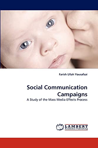 Beispielbild fr Social Communication Campaigns: A Study of the Mass Media Effects Process zum Verkauf von Lucky's Textbooks