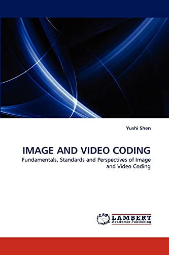 9783838396255: IMAGE AND VIDEO CODING: Fundamentals, Standards and Perspectives of Image and Video Coding