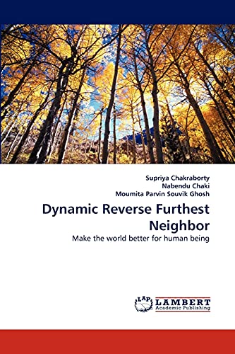 9783838397207: Dynamic Reverse Furthest Neighbor: Make the world better for human being
