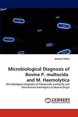 9783838397740: Microbiological Diagnosis of Bovine P. multocida and M. Haemolytica: Microbiological Diagnosis of Pasterurella multocida and Mannheimia haemolytica of Bovine Origin
