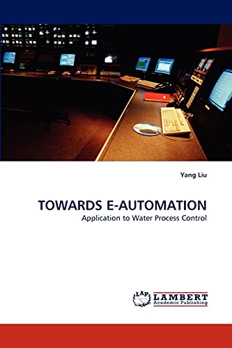 TOWARDS E-AUTOMATION : Application to Water Process Control - Yang Liu