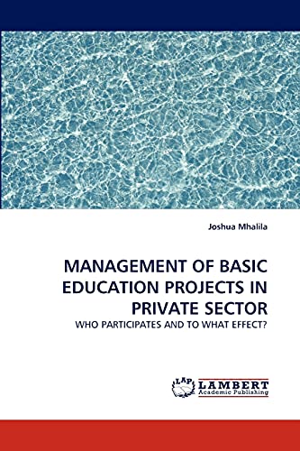 Beispielbild fr MANAGEMENT OF BASIC EDUCATION PROJECTS IN PRIVATE SECTOR zum Verkauf von Chiron Media