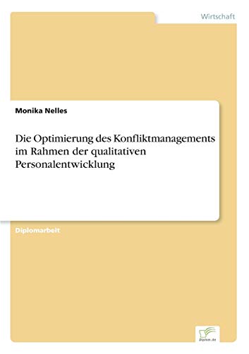 Stock image for Die Optimierung des Konfliktmanagements im Rahmen der qualitativen Personalentwicklung for sale by medimops