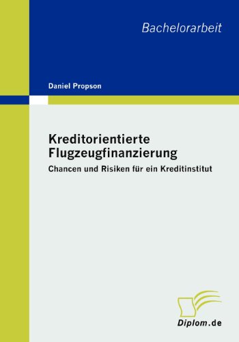 Beispielbild fr Kreditorientierte Flugzeugfinanzierung: Chancen und Risiken fr ein Kreditinstitut zum Verkauf von medimops