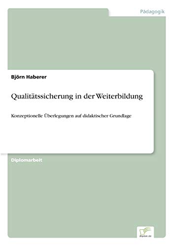9783838609836: Qualittssicherung in der Weiterbildung: Konzeptionelle berlegungen auf didaktischer Grundlage (German Edition)