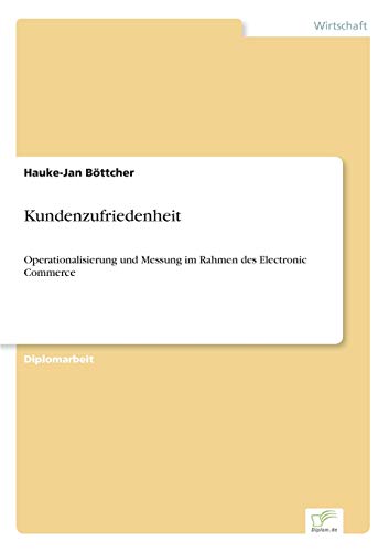 Stock image for Kundenzufriedenheit:Operationalisierung und Messung im Rahmen des Electronic Commerce for sale by Ria Christie Collections